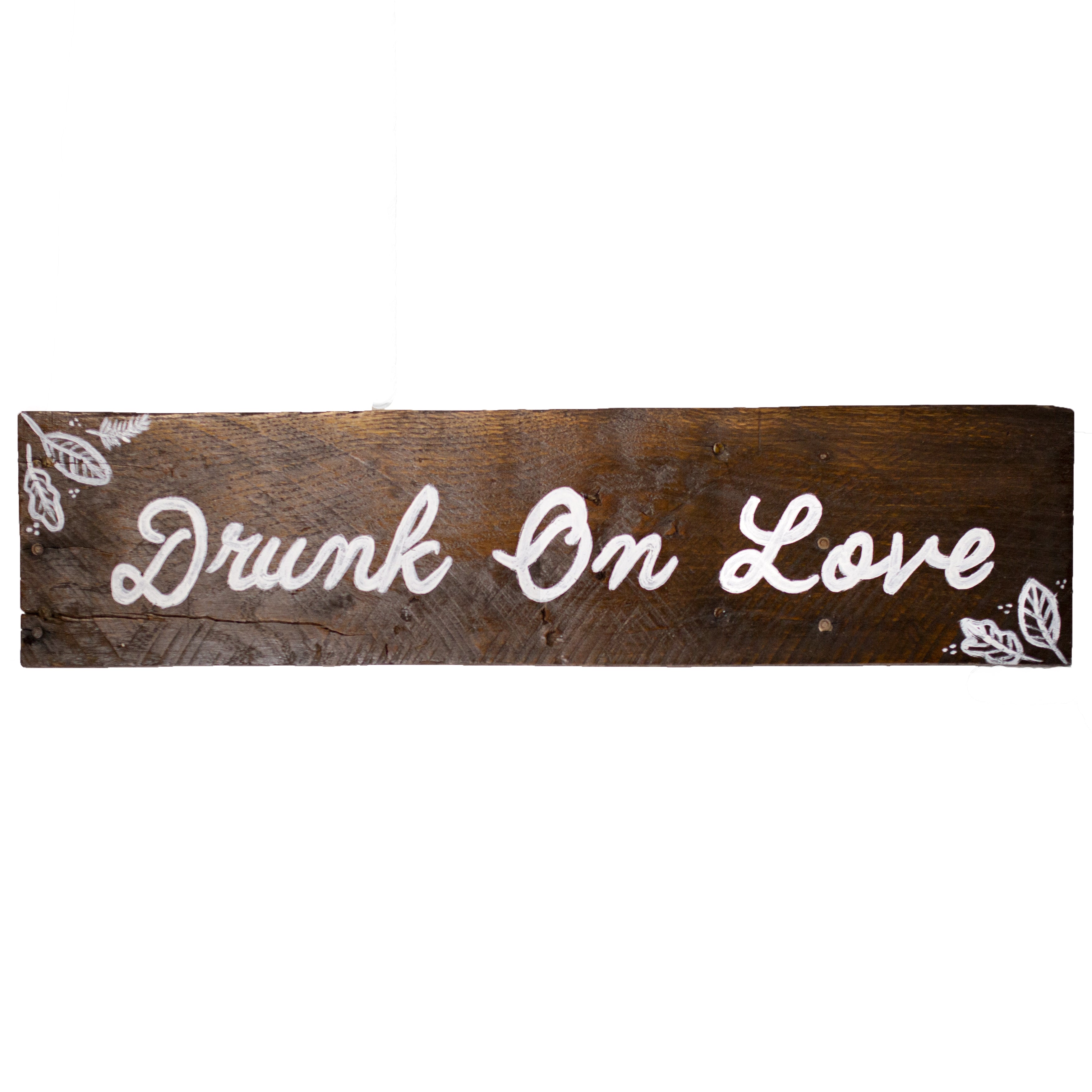 Drunk on Love Sign